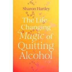 The Life-Changing Magic of Quitting Alcohol