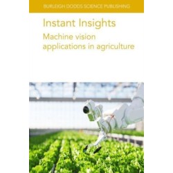 Instant Insights: Machine Vision Applications in Agriculture: Machine Vision Applications in Agriculture