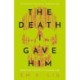 The Death I Gave Him