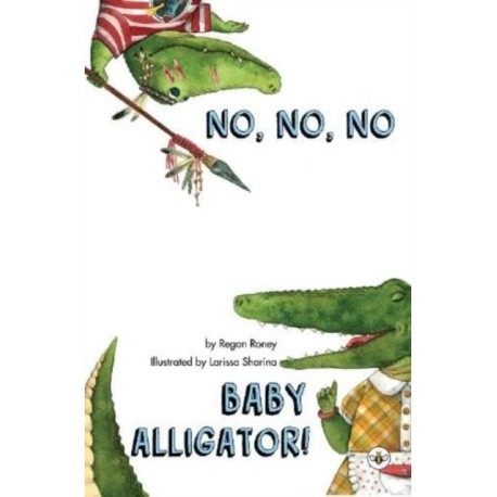No, No, No Baby Alligator!
