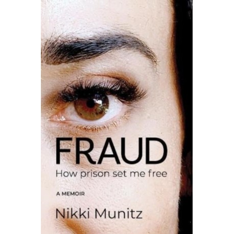 Fraud: How the Prison Set me Free