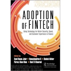 The Adoption of Fintech: Using Technology for Better Security, Speed, and Customer Experience in Finance
