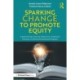 Sparking Change to Promote Equity: Implementing Culturally Responsive Leadership Practices in Gifted and Advanced Programs