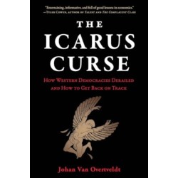 The Icarus Curse: How Western Democracies Derailed and How to Get Back on Track