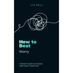 How to Beat Worry: A brief, evidence-based self-help treatment