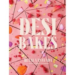 Desi Bakes: 85 Recipes Bringing the Best of Indian Flavors to Western-Style Desserts