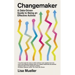Changemaker: A Data-Driven Guide to Being an Effective Activist