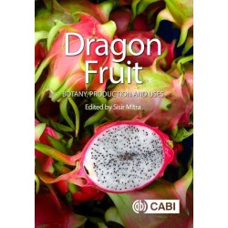 Dragon Fruit: Botany, Production and Uses