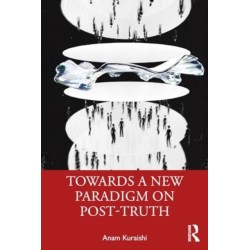 Towards a New Paradigm on Post-truth