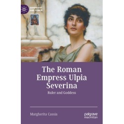 The Roman Empress Ulpia Severina: Ruler and Goddess