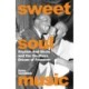 Sweet Soul Music: Rhythm And Blues And The Southern Dream Of Freedom