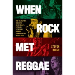 When Rock Met Reggae: How the Cultural Crossover of Bob Marley, The Clash, The Specials and More Changed the Face of Rock Music