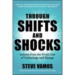 Through Shifts and Shocks: Lessons from the Front Line of Technology and Change