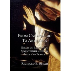 From Caravaggio to Artemisia: Essays on Painting in Seventeenth-century Italy & France