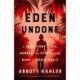 Eden Undone: A True Story of Sex, Murder and Utopia at the Dawn of World War II