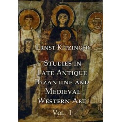 Studies in Late Antique, Byzantine and Medieval Western Art, Volume 1: Studies in Late Antique and Byzantine Art