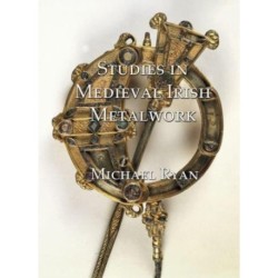 Studies in Medieval Irish Metalwork