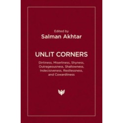 Unlit Corners: Dirtiness, Miserliness, Shyness, Outrageousness, Shallowness, Indecisiveness, Restlessness, and Cowardliness