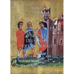Byzance, Les Slaves et L'Occident: Etudes sur l'art paleochretien et medieval