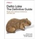 Delta Lake: The Definitive Guide: Modern Data Lakehouse Architectures with Data Lakes