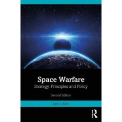 Space Warfare: Strategy, Principles and Policy