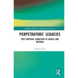 Perpetrators’ Legacies: Post-imperial Condition in Sebald and McEwan