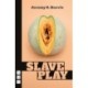 Slave Play