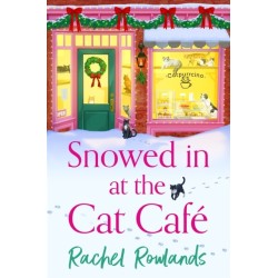 Snowed In at the Cat Cafe: A purr-fectly cosy romance to warm your heart!