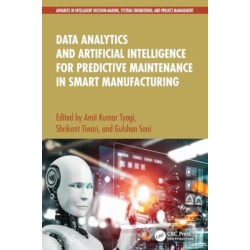 Data Analytics and Artificial Intelligence for Predictive Maintenance in Smart Manufacturing