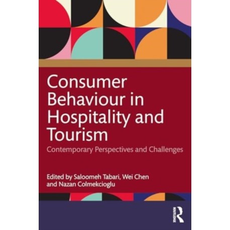 Consumer Behaviour in Hospitality and Tourism: Contemporary Perspectives and Challenges