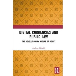 Digital Currencies and Public Law: History, Constitutionalism and the Revolutionary Nature of Money