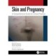 Skin and Pregnancy: A Comprehensive Guide for Clinical Practice