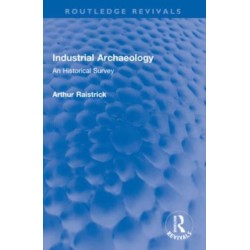 Industrial Archaeology: An Historical Survey