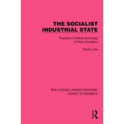 The Socialist Industrial State: Towards a Political Sociology of State Socialism