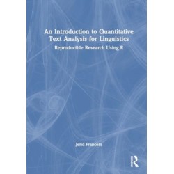 An Introduction to Quantitative Text Analysis for Linguistics: Reproducible Research Using R