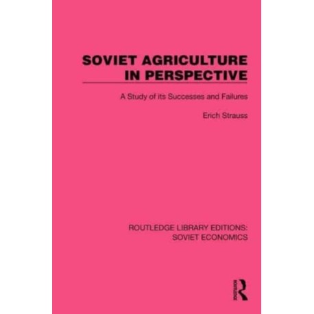 Soviet Agriculture in Perspective: A Study of its Successes and Failures