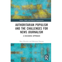 Authoritarian Populism and the Challenges for News Journalism: A Discourse Approach