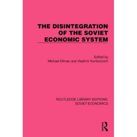 The Disintegration of the Soviet Economic System