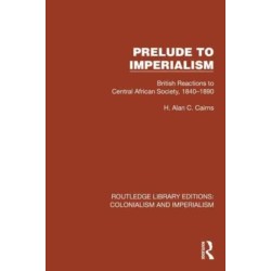 Prelude to Imperialism: British Reactions to Central African Society, 1840–1890