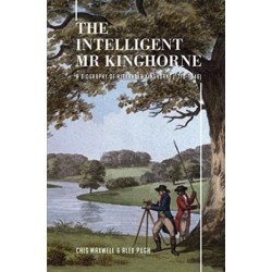 The Intelligent Mr Kinghorne: A Biography of Alexander Kinghorne (1770–1846)