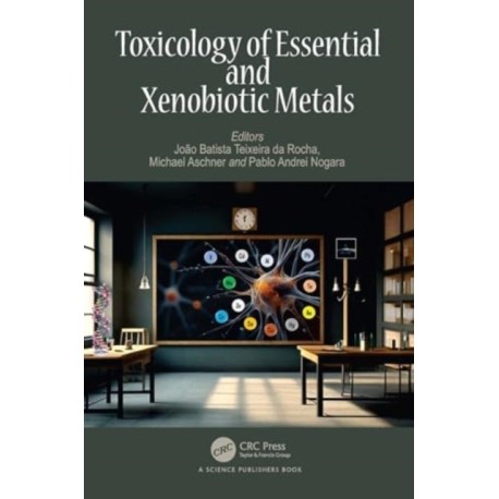 Toxicology of Essential and Xenobiotic Metals