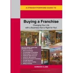 A Straightforward Guide to Buying a Franchise: Changing your life with a business that is right for you revised edition 2024
