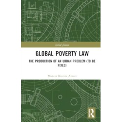 Global Poverty Law: The Production of an Urban Problem (To Be Fixed)