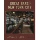 Great Bars of New York City: 30 of Manhattan's Favorite Storied Drinking Establishments