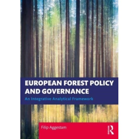 European Forest Policy and Governance: An Integrative Analytical Framework