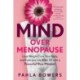 Mind Over Menopause: Lose Weight, Love Your Body, and Embrace Life After 50 with a Powerful New Mindset