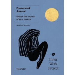 Dreamwork Journal: Unlock the secrets of your dreams