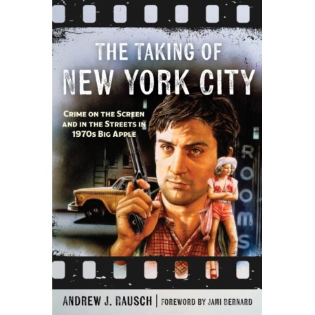 The Taking of New York City: Crime on the Screen and in the Streets of the Big Apple in the 1970s