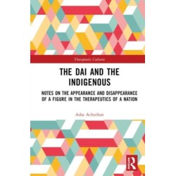 The Dai and the Indigenous: Notes on the Appearance and Disappearance of a Figure in the Therapeutics of a Nation