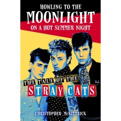 Howling to the Moonlight on a Hot Summer Night: The Tale of the Stray Cats